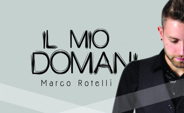 Marco Rotelli presenta l'album intitolato IL MIO DOMANI